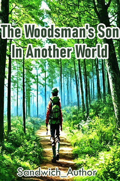 The Woodsman's Son In Another World