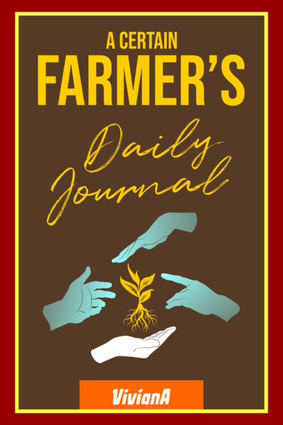 A Certain Farmer's Daily Journal