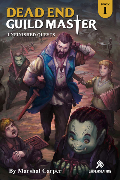 Dead End Guild Master: Unfinished Quests [book 1 stubbing on 5/31 <3]