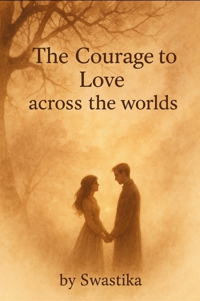 The courage to love across the worlds