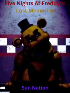 Five Night’s at Freddy’s: Lost Memories
