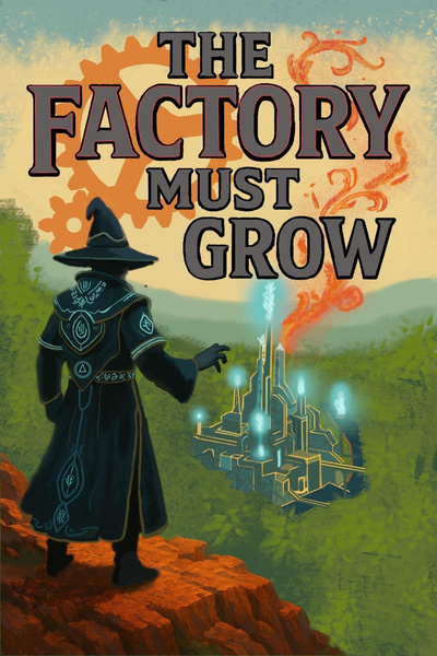 The Factory Must Grow