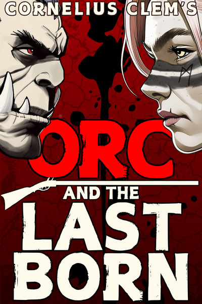 Orc And The Lastborn [Progression, Gunpowder Sword & Sorcery]