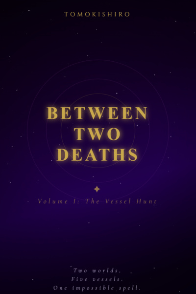 Between Two Deaths Volume I — The Vessel Hunt