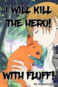I will Kill the Hero! With Fluff!