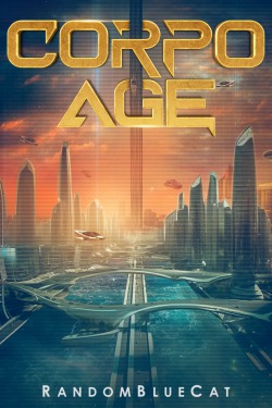 [B1 Stubbed] Corpo Age [Cyberpunk Progression LitRPG]