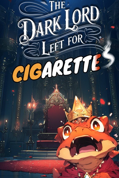 Dark Lord Left For Cigarettes [Monster Evolution Litrpg]