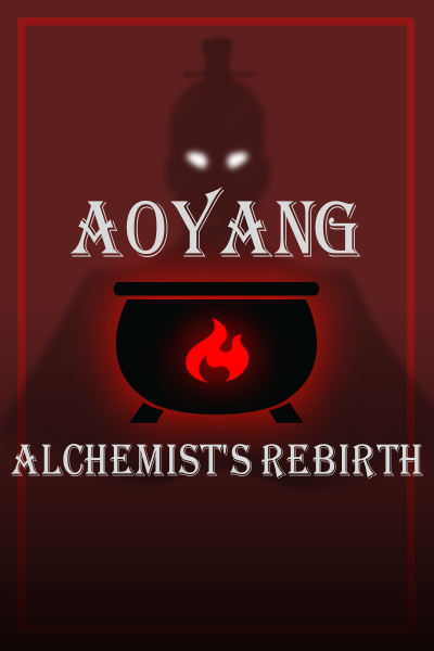 Aoyang: The Reborn Alchemist Seeks Knowledge [Xianxia]