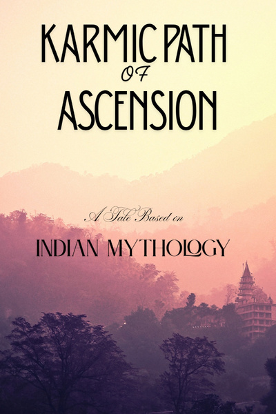 Karmic Path of Ascension[Based on Indian Mythology]
