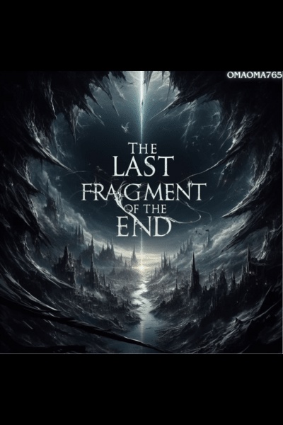 The Last Fragment of the End