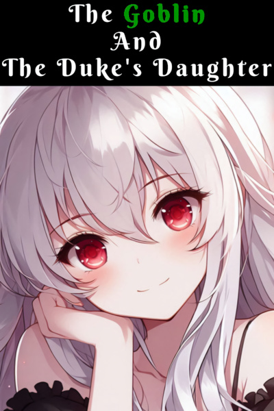 The Goblin And The Duke's Daughter