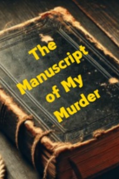 The Manuscript of My Murder
