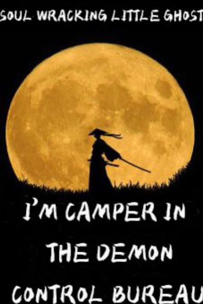 I‘m camper in Demon Control Department
